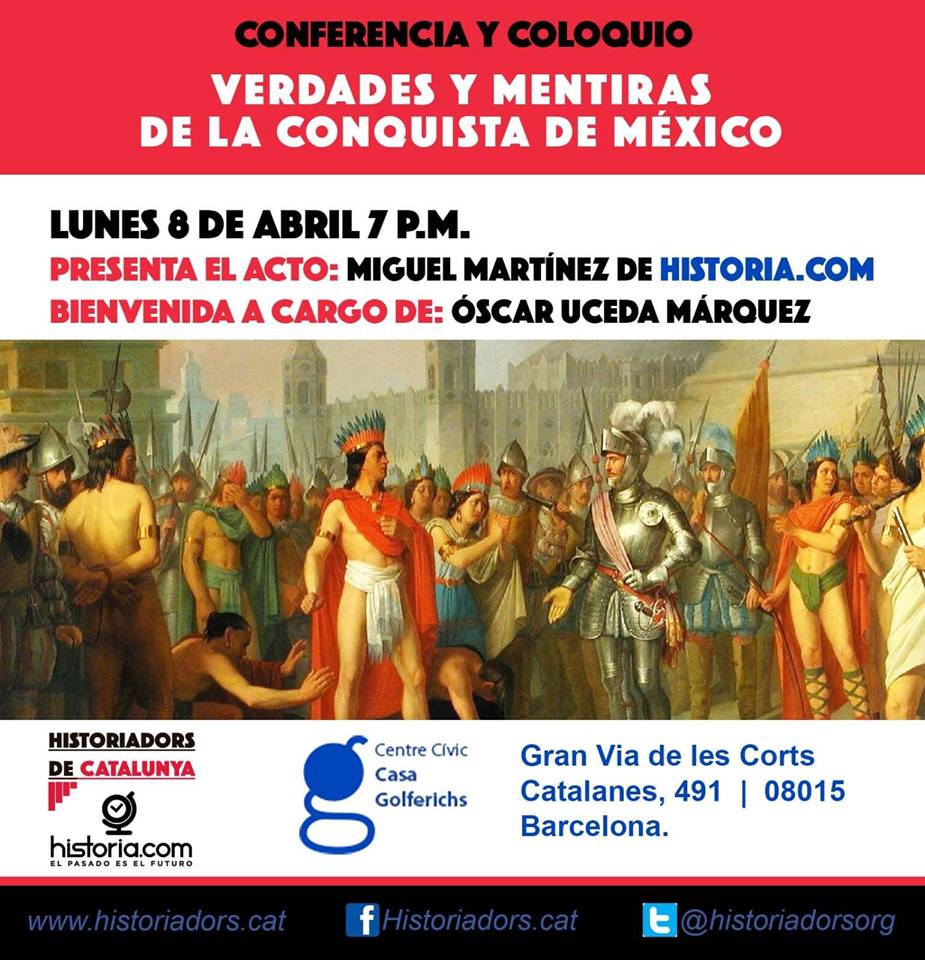 Conferencia sobre las verdades y mentiras de la Conquista de México